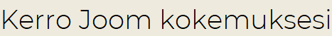 Kerro Joom kokemuksesi